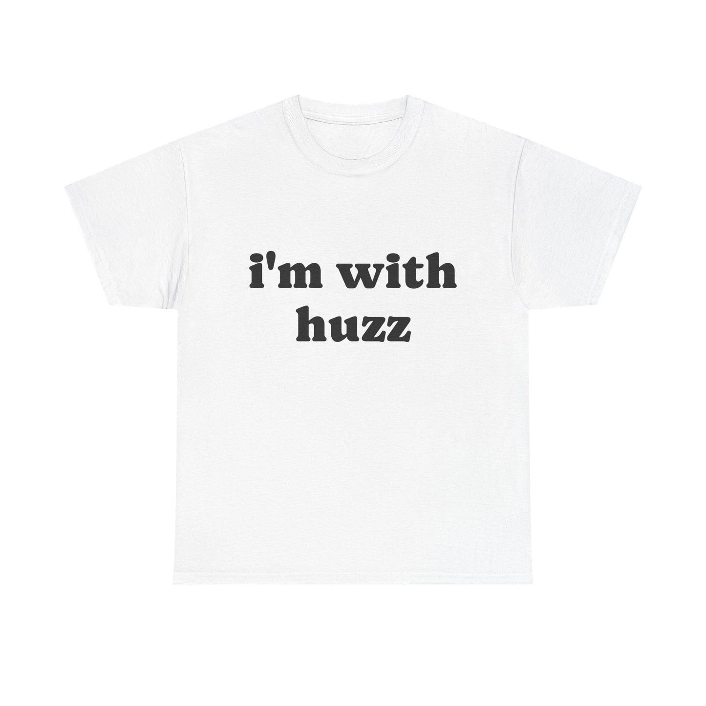 I'm With Huzz - Unisex Heavy Cotton Tee